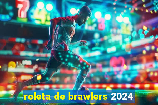 roleta de brawlers 2024